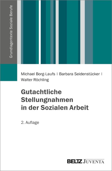 Gutachtliche Stellungnahmen in der Sozialen Arbeit - Michael Borg-Laufs, Barbara Seidenstücker, Walter Röchling