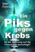 Cover-Bild zum Titel 'Ein Piks gegen Krebs' von 'Udo Fehring'