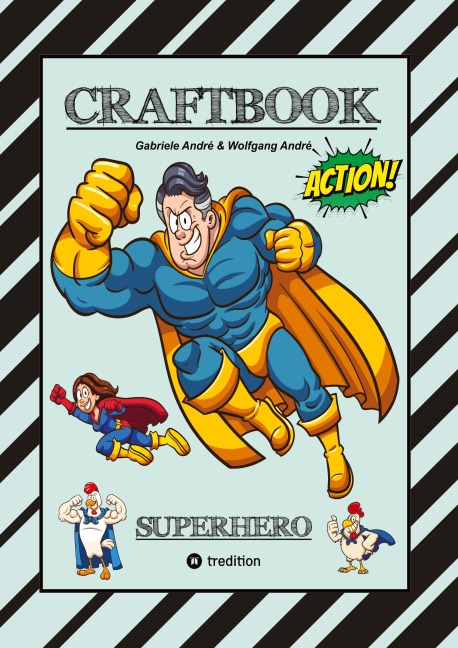 CRAFTBOOK - SUPERHELDEN - TOLLE MOTIVE - BASTELANLEITUNG SUPERHELDENKOSTÜM - KNIFFLIGE RÄTSEL - LUSTIGE AUFGABEN - IDEENFINDUNG - TIERE - Gabriele André, Wolfgang André