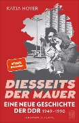 Diesseits der Mauer - Katja Hoyer