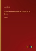 Cover-Bild zum Titel 'Faune des coléoptères du bassin de la Seine' von 'Louis Bedel'