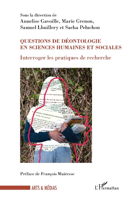 Questions de déontologie en sciences humaines et sociales - Gavoille, Grenon, Lhuillery, Peluchon