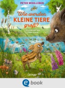 Cover-Bild zum Titel 'Wie werden kleine Tiere groß?' von 'Peter Wohlleben'