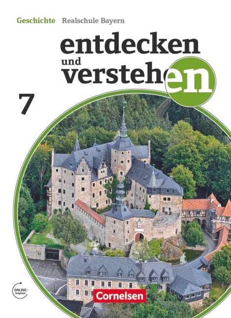 Entdecken und Verstehen 7. Jahrgangsstufe - Für die sechsstufige Realschule in Bayern - Vom Hochmittelalter bis zum Zeitalter des Absolutismus - Florian Basel, Heike Bruchertseifer, Judith Englhardt, Matthias Fels, Kathrin Grashiller