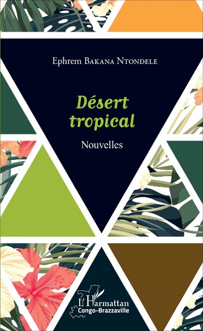 Désert tropical - Ephrem Bakana Ntondele