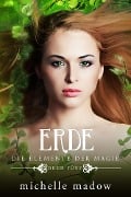 Cover-Bild zum Titel 'Erde - Die Elemente der Magie 5' von 'Michelle Madow'