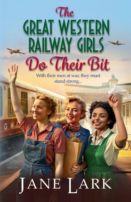 The Great Western Railway Girls Do Their Bit - Jane Lark
