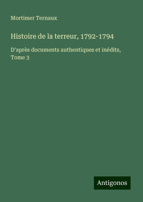 Histoire de la terreur, 1792-1794 - Mortimer Ternaux