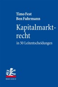 Cover-Bild zum Titel 'Kapitalmarktrecht in 50 Leitentscheidungen' von 'Timo Fest, Ben Fuhrmann'