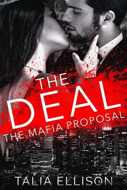 The Deal (The Mafia Proposal, #1) - Talia Ellison