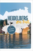 Cover-Bild zum Titel 'Heidelberg zu Fuß' von 'Susanne Kahlig'