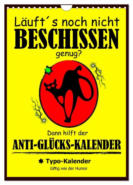 Läuft¿s noch nicht beschissen genug? Dann hilft der Anti-Glücks-Kalender! (Wandkalender 2026 DIN A4 hoch), CALVENDO Monatskalender - Rose Hurley