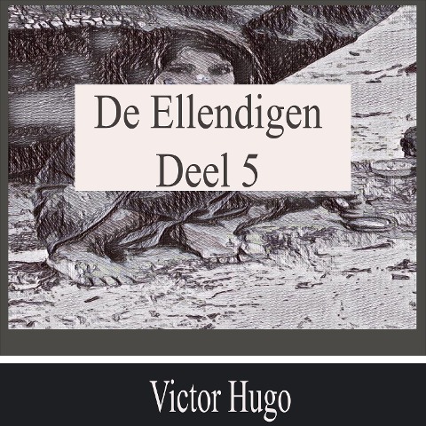 De Ellendigen - Deel 5 - Victor Hugo