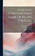 Draconis Stratonicensis Liber De Metris Poeticis... - Draco Stratonicensis, Gottfried Hermann, Joannes Tzetzes