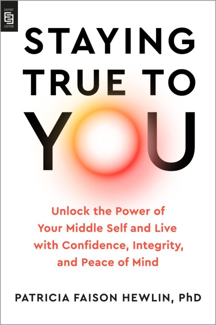 Staying True to You - Patricia Faison Hewlin