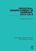 Cover-Bild zum Titel 'Industrial Unemployment in Germany 1873-1913' von 'Linda A. Heilman'