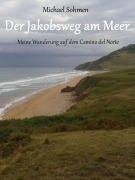 Cover-Bild zum Titel 'Der Jakobsweg am Meer' von 'Michael Sohmen'