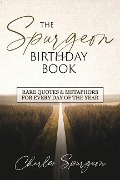 The Spurgeon Birthday Book: Rare Quotes and Metaphors for Every Day of the Year - Charles Spurgeon