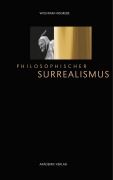 Cover-Bild zum Titel 'Philosophischer Surrealismus' von 'Wolfram Hogrebe'