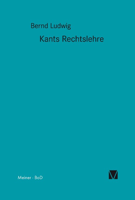 Kants Rechtslehre - Bernd Ludwig