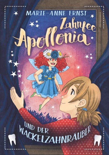 Zahnfee Apollonia und der Wackelzahnräuber - Marie-Anne Ernst