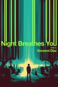 Cover-Bild zum Titel 'Night Breathes You' von 'Giovanni Diaz'