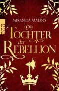 Cover-Bild zum Titel 'Die Tochter der Rebellion' von 'Miranda Malins'