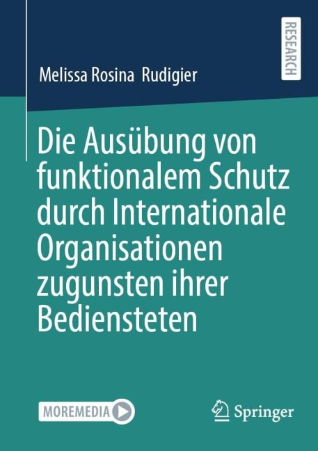 Die Ausübung von funktionalem Schutz durch Internationale Organisationen zugunsten ihrer Bediensteten - Melissa Rosina Rudigier