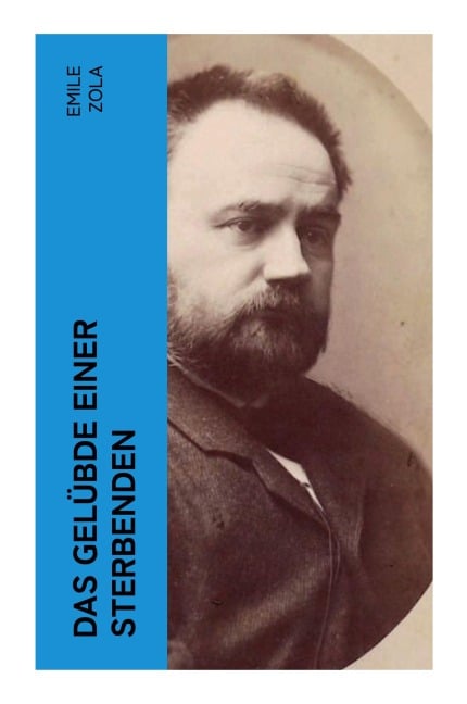 Das Gelübde einer Sterbenden - Emile Zola