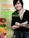Cover-Bild zum Titel 'Koch dich glücklich mit Ayurveda' von 'Volker Mehl, Christina Raftery'