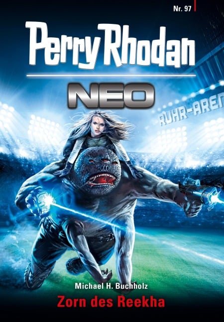 Perry Rhodan Neo 97: Zorn des Reekha - Michael H. Buchholz