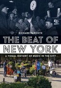 Cover-Bild zum Titel 'The Beat of New York: A Visual History of Music in the City' von 'Richard Panchyk'