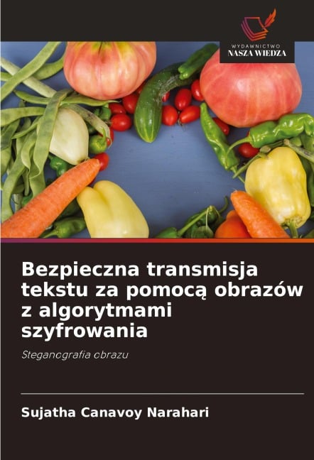 Bezpieczna transmisja tekstu za pomoc¿ obrazów z algorytmami szyfrowania - Sujatha Canavoy Narahari