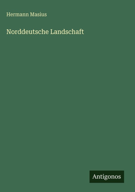 Norddeutsche Landschaft - Hermann Masius