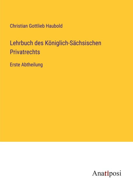 Lehrbuch des Königlich-Sächsischen Privatrechts - Christian Gottlieb Haubold
