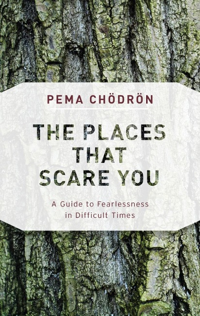 The Places That Scare You - Pema Chödrön
