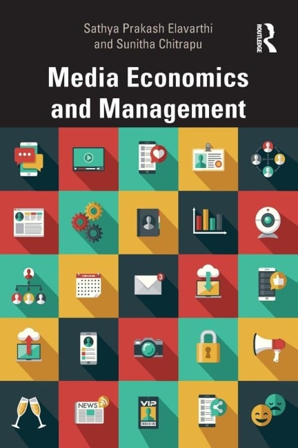 Media Economics and Management - Sathya Prakash Elavarthi, Sunitha Chitrapu