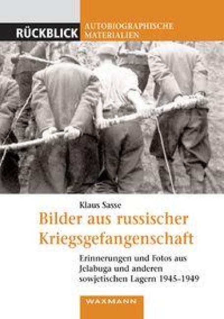 Bilder aus russischer Kriegsgefangenschaft - Klaus Sasse