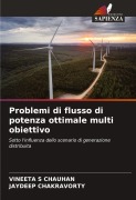 Cover-Bild zum Titel 'Problemi di flusso di potenza ottimale multi obiettivo' von 'Vineeta S Chauhan, Jaydeep Chakravorty'