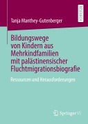 Cover-Bild zum Titel 'Bildungswege von Kindern aus Mehrkindfamilien mit palästinensischer Fluchtmigrationsbiografie' von 'Tanja Manthey-Gutenberger'