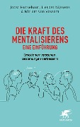 Cover-Bild zum Titel 'Die Kraft des Mentalisierens - Eine Einführung' von 'Joost Hutsebaut, Miriam van Vessem, Liesbet Nijssens'