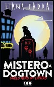 Mistero a Dog Town - Liana Fadda