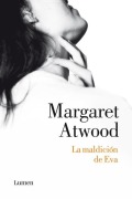 Cover-Bild zum Titel 'La Maldición de Eva / Writing with Intent: Essays, Reviews, Personal Prose: 1983-2005' von 'Margaret Atwood'