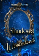 Cover-Bild zum Titel 'Shadows of Wonderland' von 'Anna Dawn'