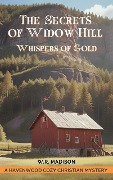 The Secrets of Widow Hill: Whispers of Gold (Northwoods Cozy Mystery, #2) - W. R. Madison