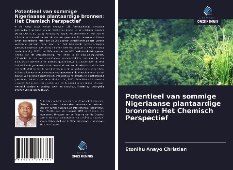 Potentieel van sommige Nigeriaanse plantaardige bronnen: Het Chemisch Perspectief - Etonihu Anayo Christian