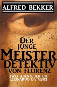 Cover-Bild zum Titel 'Der junge Meisterdetektiv von Florenz' von 'Alfred Bekker'