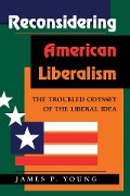 Cover-Bild zum Titel 'Reconsidering American Liberalism' von 'James Young'