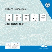 Cover-Bild zum Titel 'A Said piaceva il mare' von 'Parmeggiani Roberto'