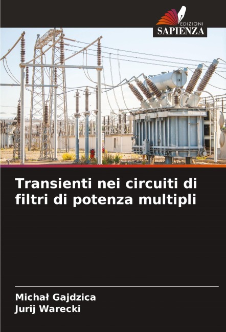 Transienti nei circuiti di filtri di potenza multipli - Micha¿ Gajdzica, Jurij Warecki